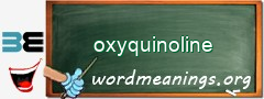 WordMeaning blackboard for oxyquinoline